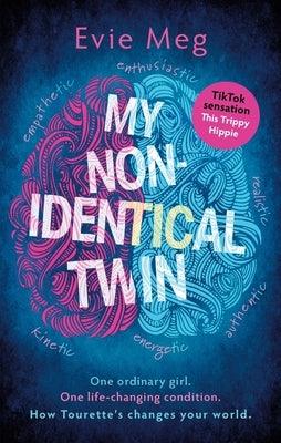 My Nonidentical Twin: What I'd Like You to Know about Living with Tourette's - Paperback | Diverse Reads