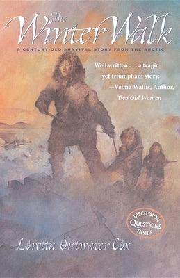 The Winter Walk: A Century-Old Survival Story from the Arctic - Paperback | Diverse Reads