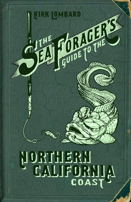 The Sea Forager's Guide to the Northern California Coast - Paperback | Diverse Reads