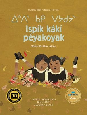 Ispík Kákí Péyakoyak/When We Were Alone - Hardcover | Diverse Reads