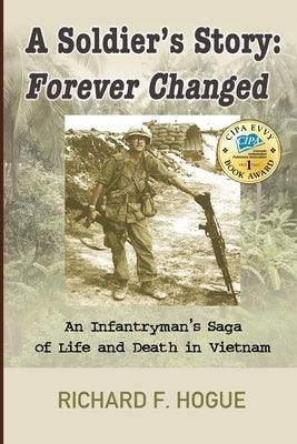 A Soldier's Story: Forever Changed: An Infantryman's Saga of Life and Death in Vietnam - Paperback | Diverse Reads