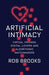 Artificial Intimacy: Virtual Friends, Digital Lovers, and Algorithmic Matchmakers - Hardcover | Diverse Reads