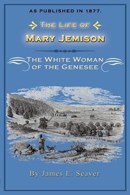 The Life of Mary Jemison: The White Woman of the Genesee - Paperback | Diverse Reads