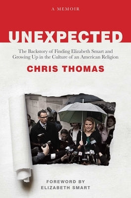 Unexpected: The Backstory of Finding Elizabeth Smart and Growing Up in the Culture of an American Religion - Hardcover | Diverse Reads