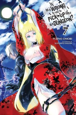 Is It Wrong to Try to Pick Up Girls in a Dungeon?, Vol. 7 (light novel) - Paperback | Diverse Reads