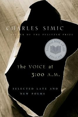 The Voice at 3:00 A.M.: Selected Late and New Poems - Paperback | Diverse Reads