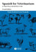 Spanish for Veterinarians: A Practical Introduction / Edition 2 - Paperback | Diverse Reads