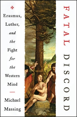 Fatal Discord: Erasmus, Luther, and the Fight for the Western Mind - Paperback | Diverse Reads