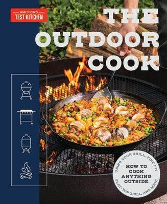 The Outdoor Cook: How to Cook Anything Outside Using Your Grill, Fire Pit, Flat-Top Grill, and More - Paperback | Diverse Reads