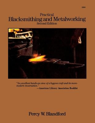 Practical Blacksmithing and Metalworking - Hardcover | Diverse Reads