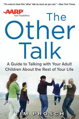 The Other Talk: A Guide to Talking with Your Adult Children about the Rest of Your Life - Paperback | Diverse Reads