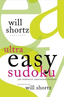 Will Shortz Presents Ultra Easy Sudoku: 300 Wordless Crossword Puzzles - Paperback | Diverse Reads