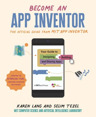 Become an App Inventor: The Official Guide from MIT App Inventor: Your Guide to Designing, Building, and Sharing Apps - Hardcover | Diverse Reads