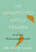 The Unexpected Gift of Trauma: The Path to Posttraumatic Growth - Hardcover | Diverse Reads