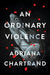 An Ordinary Violence - Paperback