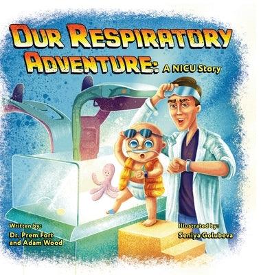 Our Respiratory Adventure: A NICU Story - Hardcover | Diverse Reads