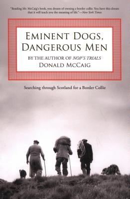 Eminent Dogs, Dangerous Men: Searching Through Scotland For A Border Collie - Paperback | Diverse Reads