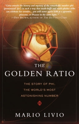 The Golden Ratio: The Story of Phi, the World's Most Astonishing Number - Paperback | Diverse Reads
