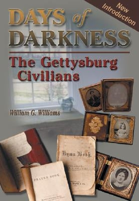 Days of Darkness: The Gettysburg Civilians - Hardcover | Diverse Reads