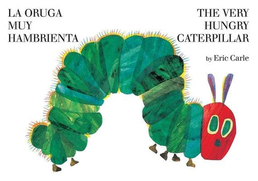 La Oruga Muy Hambrienta/The Very Hungry Caterpillar: Bilingual Board Book - Board Book | Diverse Reads