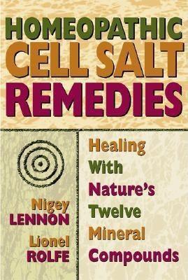 Homeopathic Cell Salt Remedies: Healing with Nature's Twelve Mineral Compounds - Paperback | Diverse Reads