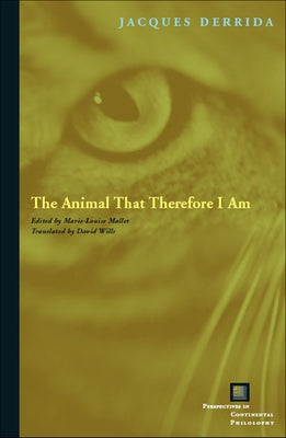 The Animal That Therefore I Am / Edition 1 - Paperback | Diverse Reads
