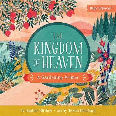 The Kingdom of Heaven: A Gardening Primer - Board Book | Diverse Reads
