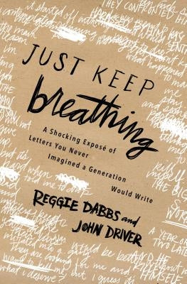 Just Keep Breathing: A Shocking Expose' of Letters You Never Imagined a Generation Would Write - Paperback | Diverse Reads