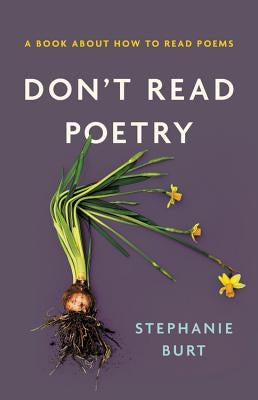 Don't Read Poetry: A Book about How to Read Poems - Hardcover | Diverse Reads
