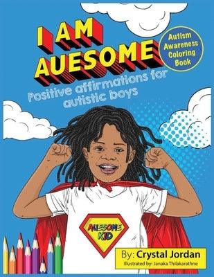 I Am Auesome Positive Affirmations for Autistic Boys: Autism Awareness Coloring Book - Paperback | Diverse Reads