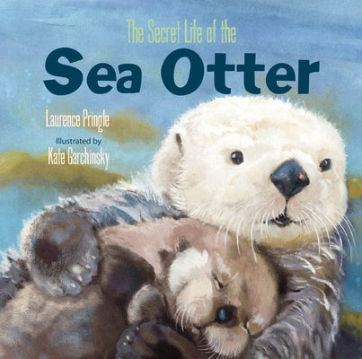 The Secret Life of the Sea Otter - Hardcover | Diverse Reads