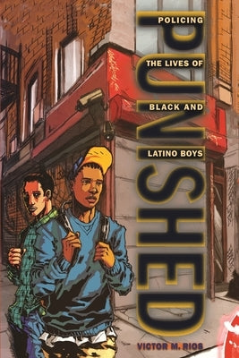 Punished: Policing the Lives of Black and Latino Boys - Paperback | Diverse Reads