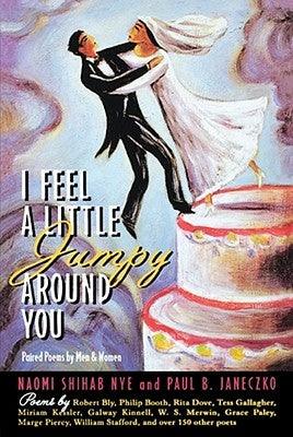 I Feel a Little Jumpy Around You: Paired Poems by Men & Women - Paperback | Diverse Reads