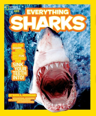 Everything Sharks: All the Shark Facts, Photos, and Fun that You Can Sink Your Teeth Into (National Geographic Kids Everything Series) - Hardcover | Diverse Reads