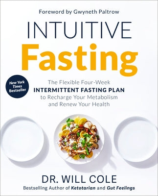 Intuitive Fasting: The Flexible Four-Week Intermittent Fasting Plan to Recharge Your Metabolism and Renew Your Health - Paperback | Diverse Reads