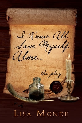 I Know All Save Myself Alone: The Play - Paperback | Diverse Reads