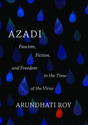 Azadi: Fascism, Fiction, and Freedom in the Time of the Virus (Expanded Second Edition) - Paperback | Diverse Reads