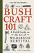 Bushcraft 101: A Field Guide to the Art of Wilderness Survival - Paperback | Diverse Reads