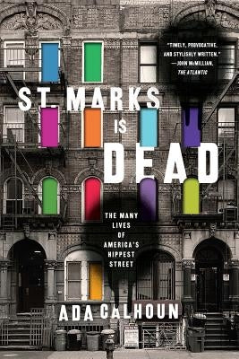 St. Marks Is Dead: The Many Lives of America's Hippest Street - Paperback | Diverse Reads