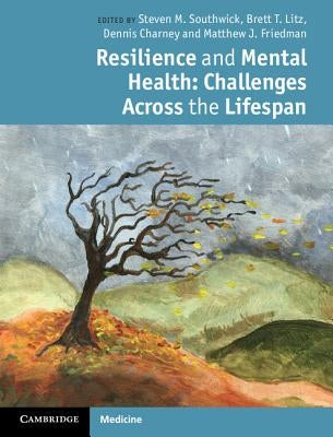 Resilience and Mental Health: Challenges Across the Lifespan - Hardcover | Diverse Reads