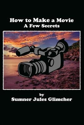 How To Make A Movie: A Few Secrets - Paperback | Diverse Reads