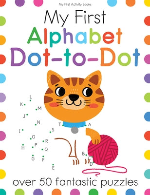 My First Alphabet Dot-to-Dot: Over 50 Fantastic Puzzles - Paperback | Diverse Reads