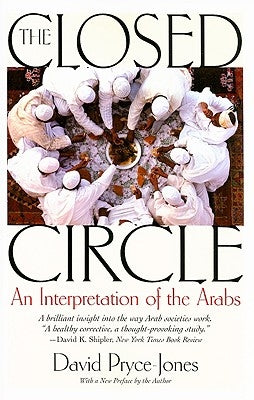 The Closed Circle: An Interpretation of the Arabs - Paperback | Diverse Reads