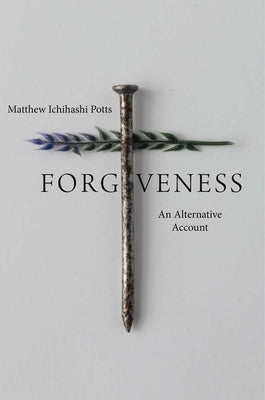 Forgiveness: An Alternative Account - Hardcover | Diverse Reads