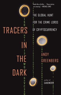 Tracers in the Dark: The Global Hunt for the Crime Lords of Cryptocurrency - Paperback | Diverse Reads