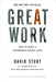 Great Work: How to Make a Difference People Love / Edition 1 - Hardcover | Diverse Reads