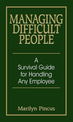 Managing Difficult People: A Survival Guide for Handling Any Employee - Paperback | Diverse Reads