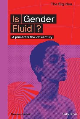 Is Gender Fluid?: A Primer for the 21st Century - Paperback