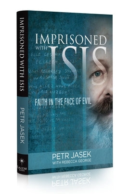 Imprisoned with ISIS: Faith in the Face of Evil - Hardcover | Diverse Reads