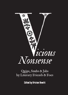Vicious Nonsense: Quips, Snubs & Jabs by Literary Friends & Foes - Hardcover | Diverse Reads